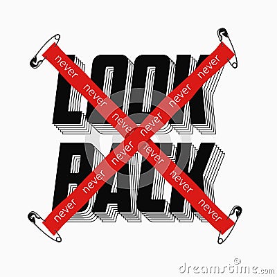 Never look back slogan with red crossed tape and secured by safety pin for t-shirt print. Typography graphics for t shirt. Vector Vector Illustration